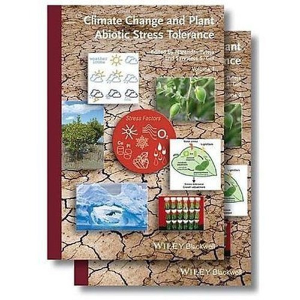 Climate Change and Plant Abiotic Stress Tolerance by Narendra Tuteja Volume 1&2